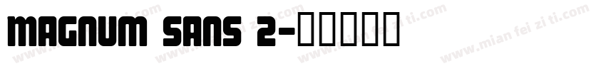Magnum Sans 2字体转换